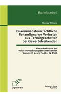 Einkommensteuerrechtliche Behandlung von Verlusten aus Termingeschäften bei Gewerbetreibenden