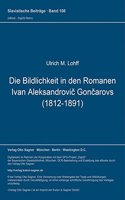 Die Bildlichkeit in Den Romanen Ivan Aleksandrovič Gončarovs (1812-1891)