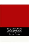 Die gesellschaftliche und wirtschaftliche Entwickelung in Japan