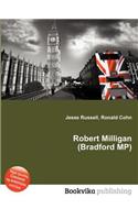Robert Milligan (Bradford Mp): (English)