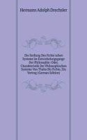 Die Stellung Des Fichte'schen Systems Im Entwickelungsgange Der Philosophie: Oder, Charakteristik Der Philosophischen Systeme Von Thales Bis Fichte, Ein Vortrag (German Edition)