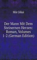 Der Mann Mit Dem Steinernen Herzen: Roman, Volumes 1-2 (German Edition)