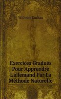 Exercices Gradues Pour Apprendre L'allemand Par La Methode Naturelle