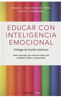 Educar con inteligencia emocional / Emotionally Intelligent Parenting: How to Raise a Self-Disciplined, Responsible, Socially Skilled Child