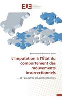L Imputation À L État Du Comportement Des Mouvements Insurrectionnels: (Omn.Univ.Europ.)