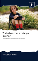 Trabalhar com a criança interior