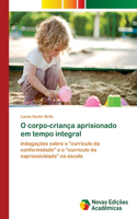 O corpo-criança aprisionado em tempo integral