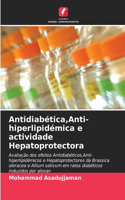 Antidiabética, Anti-hiperlipidémica e actividade Hepatoprotectora