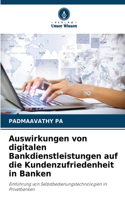 Auswirkungen von digitalen Bankdienstleistungen auf die Kundenzufriedenheit in Banken