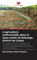 L'agriculture contractuelle dans le sous-comté de Bukanga, district de Luuka.