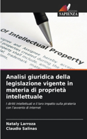 Analisi giuridica della legislazione vigente in materia di proprietà intellettuale