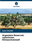 Arganière-Reservat: natürlicher Klimaschutzwall