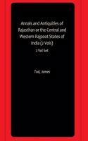 Annals and Antiquities of Rajasthan or the Central and Western Rajpoot States of India (2 Vols)