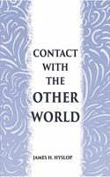 Contact With The Other World: The Latest Evidences As To Communication With The Dead