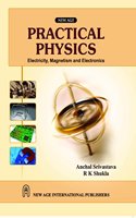 Practical Physics (Electricity, Magnetism And Electronics)