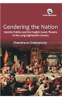 Gendering the Nation: Identity Politics and English Comic Theatre of the Long Eighteenth Century