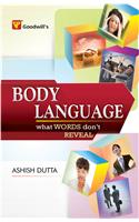 Body Language: What Words, Don't Reveal