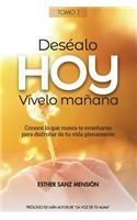 Deséalo Hoy, Vívelo Mañana.