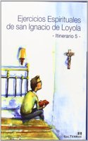 Ejercicios Espirituales de San Ignacio de Loyola - Itinerario 5 -