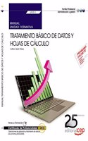 Manual. Tratamiento basico de datos y hojas de calculo (UF0511). Certificados de profesionalidad. Operaciones de grabacion y tratamiento de datos y documentos (ADGG0508)