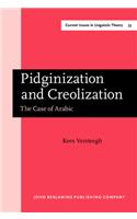 Pidginization and Creolization: The Case of Arabic