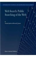 Web Search: Public Searching of the Web: (Information Science and Knowledge Management)