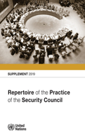 Repertoire of the Practice of the Security Council: Supplement 2019(Repertoire of the Practice of the Security Council)