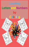 Learning Letters and Numbers by Coloring: ABC Activity Pages Activity Book for Girls and Boys Workbook for Preschool, Kindergarten, and Kids Ages 3-5 Amazing Tracing Letters Coloring Pages f
