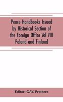 Peace Handbooks Issued by Historical Section of the Foreign Office Vol VIII.