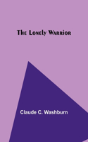 Lonely Warrior