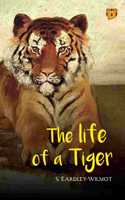 The Life of A Tiger