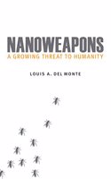 NANOWEAPONS : A Growing Threat To Humanity