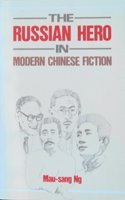 The Russian Hero in Modern Chinese Fiction