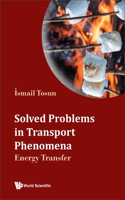 Solved Problems in Transport Phenomena: Energy Transfer: Energy Transfer
