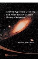 Analytic Hyperbolic Geometry and Albert Einstein's Special Theory of Relativity