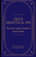 Quick Meditation Tips: The Tech-Detox Guide to Inner Peace
