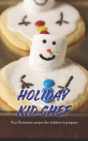 Holiday Kid Chef: Fun Christmas recipes for children to prepare: Black and White