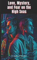 Love, Mystery, and Fear on the High Seas