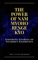 Power of Nam Myoho Renge Kyo: Inspiring Stories of Nichiren Daishonin