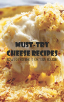 Must-Try Cheese Recipes