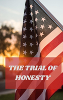 The Trial of Honesty