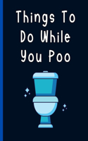 Things To Do While You Poo