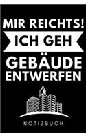 Mir Reichts! Ich Geh Gebäude Entwerfen Notizbuch: A5 Notizbuch KARIERT für Architekten - Buch Architektur - Architekturstudium - Geschenkidee für Studenten - Architekten Bücher - Architekturbuch