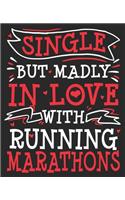 Single But Madly In Love With Running Marathons