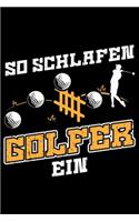 So Schlafen Golfer Ein