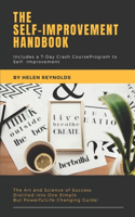 The Self Improvement Handbook Final: The Art and Science of Success Distilled into One Simple But Powerful Life-Changing Guide!