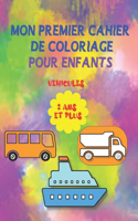 Mon premier cahier de coloriage pour enfants. Véhicules. 2ans et plus.