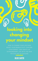 Looking Into Changing Your Mindset