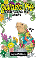 Guinea Pig Coloring Book for Adults: An Adorable Guinea Pig Coloring Book With Beautiful Floral Patterns (Vol.1)