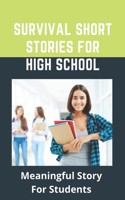 Survival Short Stories For High School: Meaningful Story For Students: Any Story Of Adventure